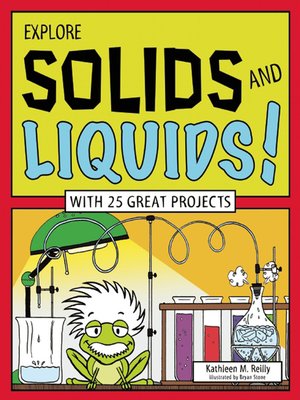 cover image of EXPLORE SOLIDS AND LIQUIDS!